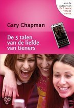 De 5 talen van de liefde van tieners - Gary Chapman